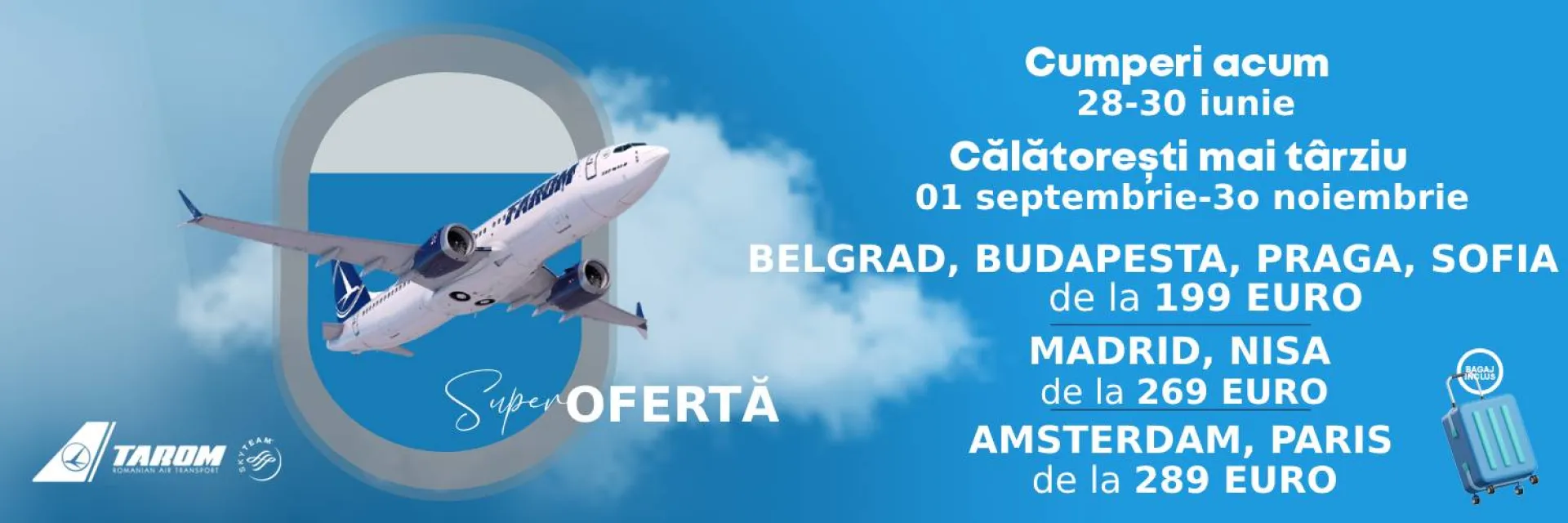 TAROM lansează ofertă pentru noi destinaţii internaţionale începând de la 199 euro pentru călătorii dus-întors