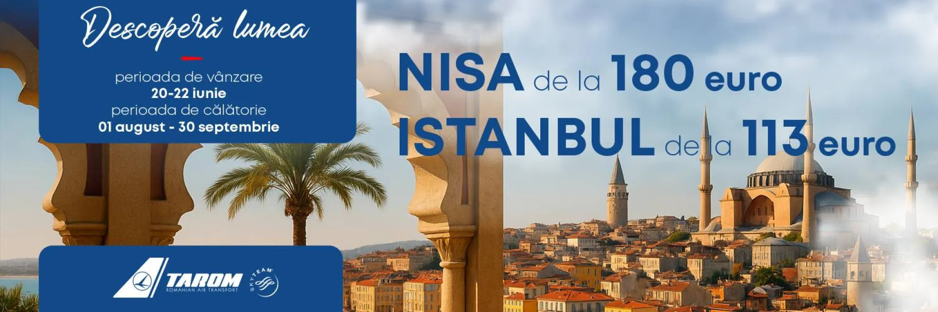 Ofertă specială - Nisa și Istanbul